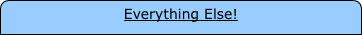 Everything Else!